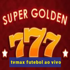 tvmax futebol ao vivo